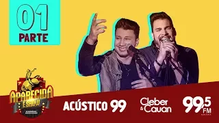 Acústico 99: Cleber e Cauan - Onde Há Fumaça Há Fogo I Parte 01