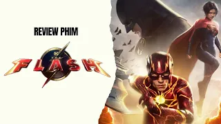 CGI hơi đuồi, The Flash hài, Superman ngầu lòi, Batman cực đỉnh mỗi tội | Review Phim: The Flash