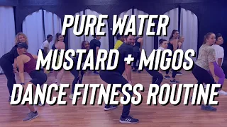 Pure Water - Mustard + Migos -  Dance Fitness - Zumba - MixedFit - Turn Up - Easy TikTok