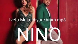 Iveta Mukuchyan/Aram mp3 - Nino (Lyrics)