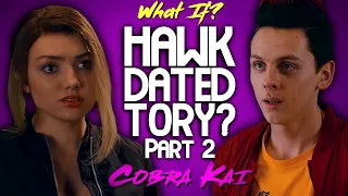 What If Hawk Dated Tory P2? (Cobra Kai)