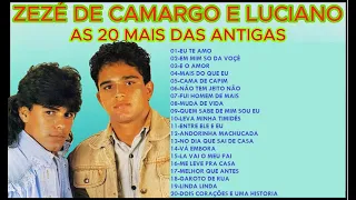 ZEZÉ DE CAMARGO E LUCIANO-AS 20 MAIS DAS ANTIGAS