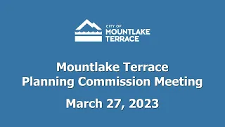 Mountlake Terrace Planning Commission Meeting - March 27, 2023