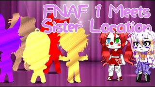 FNaF 1 Meets Sister Location (Part 1) | Gacha Club | GCMM