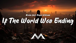 If The World Was Ending - Nurko feat. Dayce Williams (Tradução PT/BR)