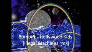 Bombax  -  Hollywood Kids Illegal Machines rmx