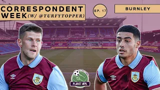 Burnley with Jack Toner | Correspondent Week ep. 17 | Planet FPL 2023/24