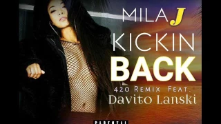 Mila J - Kickin' Back (420 Remix) feat. Davito Lanskki