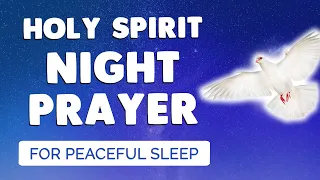🙏 NIGHT PRAYER to HOLY SPIRIT 🕊 Peaceful Sleep in the Father's hands