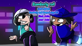 Bamberly roll【Carol roll but Bamberly and Bampal sings it!】