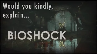 Would you Kindly...explain the concept  of Choice in Bioshock