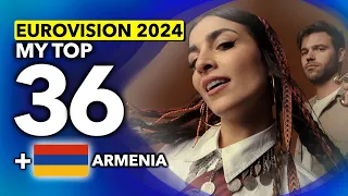 Eurovision 2024 | My Top 36 (NEW: 🇦🇲 Armenia Jako by Ladaniva)