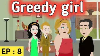 Greedy girl Episode 8 | English stories | Learn English | English conversation | Sunshine English