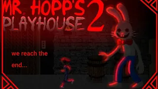 MR HOPPS PLAYHOUSE 2.... part 4... we reached the end...