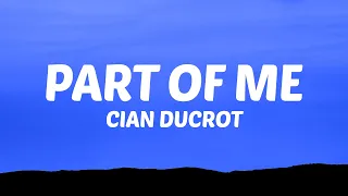 Cian Ducrot - Part Of Me (Lyrics)