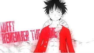 AMV One piece™ [Luffy] Remember the name