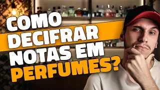 SIGA essas DICAS para IDENTIFICAR AS NOTAS dentro de QUALQUER PERFUME!