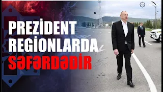 🔴AZƏRTAC XƏBƏR VERİR: Prezident İlham Əliyev regionlara səfər edib