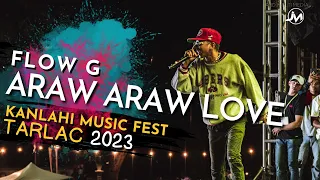 Flow G - ARAW ARAW LOVE (Live at Kanlahi Festival)