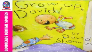 Grow Up, David! | Story Time Read Aloud for Kids by David Shannon