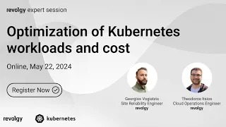 Optimization of Kubernetes workloads and cost