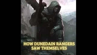 How Dunedain Rangers Saw Themselves