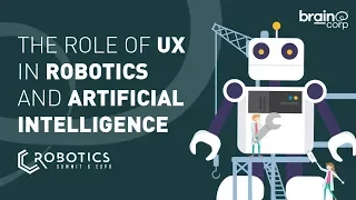 The Role of UX in Robotics and Artificial Intelligence