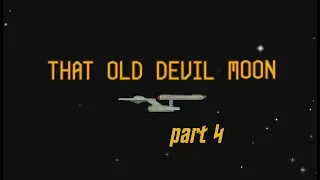Star Trek 25th anniversary game "walkthrough" part 26 (That Old Devil Moon part 4 / 4)