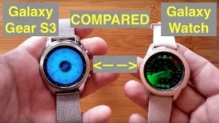 Samsung Galaxy Watch / Gear S3 Smartwatches Compared: Are the New Models Worth the Higher Price?