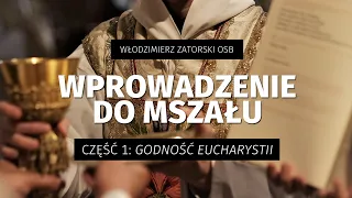 Wprowadzenie do Mszału. Część 1: Godność Eucharystii