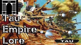 The Tau Empire, 40k Lore Part 2