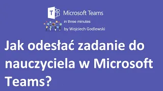 Jak odesłać zadanie do nauczyciela w Microsoft Teams?