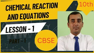 CBSE / CLASS - 10TH / CHEMICAL REACTION & EQUATIONS/ PART - 01