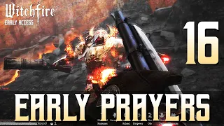 [16] Early Prayers (Let’s Play Witchfire Early Access w/ GaLm)