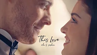 Eda & Serkan | This Love