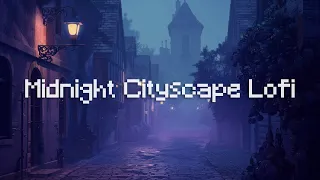 Midnight Cityscape Lofi 🌃 Tranquil Atmosphere with No Ads 🎵 Lofi Beats to chill and unwind to relax