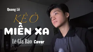 Kẻ Ở Miền Xa - Quang Lê | Lê Gia Bảo (Cover) | Tôi ở miền xa trời quen đất lạ…