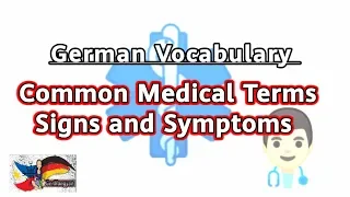 German Vocabulary : Common Medical Terms - Signs and Symptoms