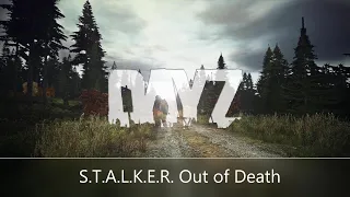 Холод Голод Выживаем  DayZ  S.T.A.L.K.E.R.  Out of Death (PVE)