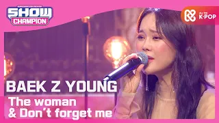 [Show Champion] [K-DRAMA OST] 백지영 - 그 여자+잊지 말아요 (BAEK Z YOUNG - The woman+Don't forget me) l EP.370