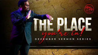 The Place You're In! // Pastor John F. Hannah