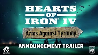 Hearts of Iron IV: Arms Against Tyranny | Official Announcement Trailer