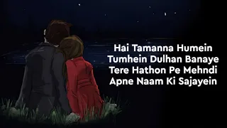 Lyrics:- Hai Tamanna Humein Tumhein Dulhan Banaye | Kaifi Khalil | Kahani Suno 2.0