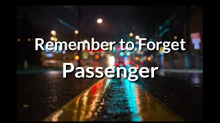 Remember to forget- Passenger (Lyrics video)