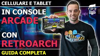 Come trasformare cellulari e tablet in console arcade con Retroarch. Guida completa.