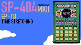 SP-404 MKII - Tutorial Series EP-18 - Time Stretching By Nervouscook$