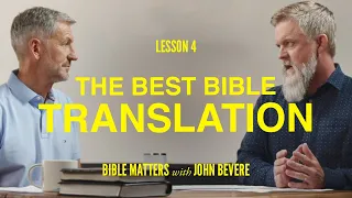Bible Compilation and the Best Translations | Lesson 4 of Bible Matters | Study with John Bevere