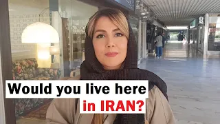 Would You Live Here in Iran? 🇮🇷