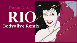 Duran Duran - Rio  (BodyAlive Multitracks Remix) CHECK THE LINK IN DESCRIPTION!