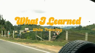 What I Learned While Traveling!